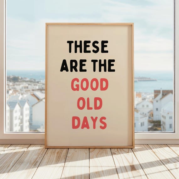 These Are The Good Old Days Poster Beige Black Red Feelgood Art Living Room Prints Motivational Print Positive