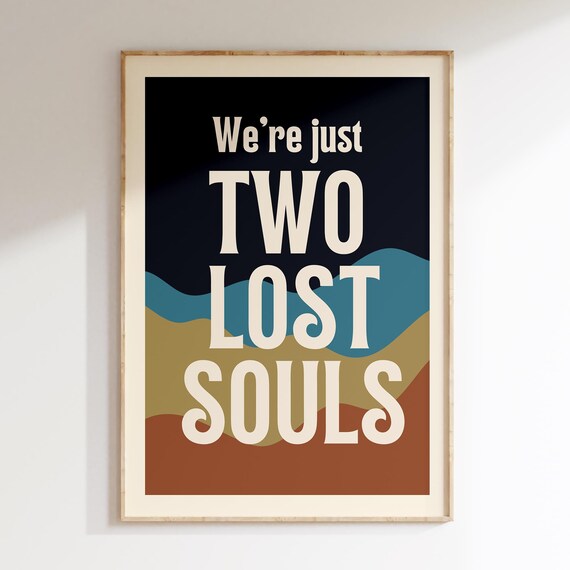 We're Just Two Lost Souls Retro Typography Poster on Wavy 70s Background