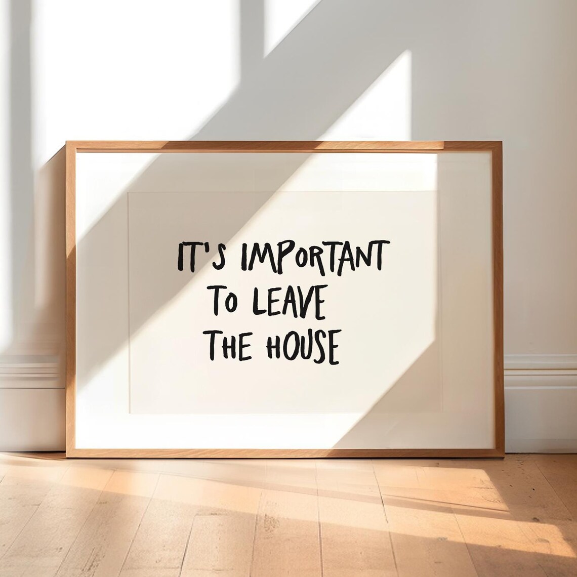 Its Important To Leave Thehouse Horizontal Typography Art Print