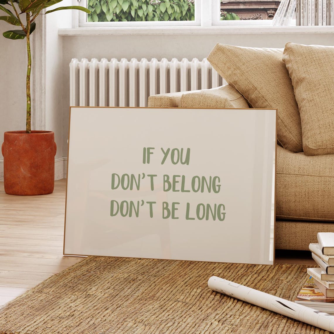 If You Dont Belong Dont Be Long Sage Horizontal Quote Poster