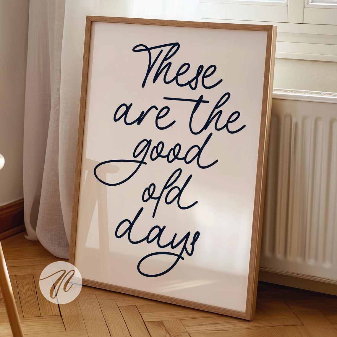 These Are the Good Old Days Navy Handwritten Script Quote Poster