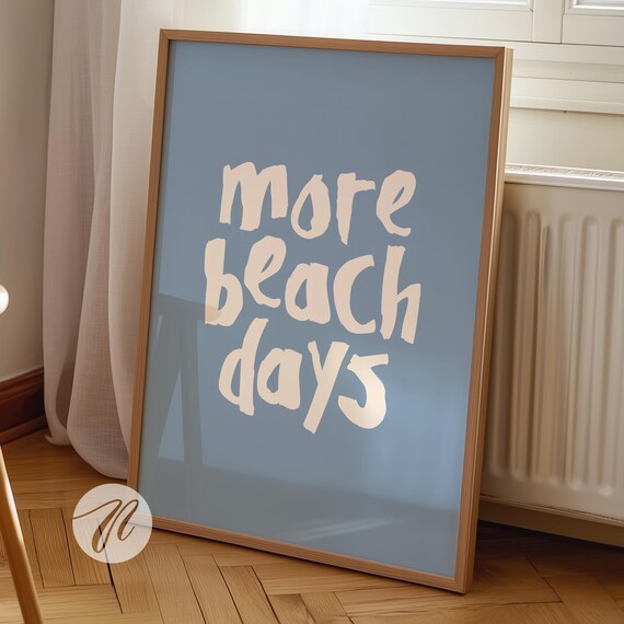 More Beach Days Dusty Blue Script Quote Relaxed Coastal Wall Art