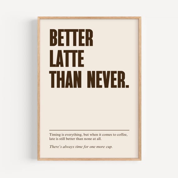 Modern Typography Coffee Poster Better Latte Than Never Art Funny Print Dopamine Decor Lover Gift