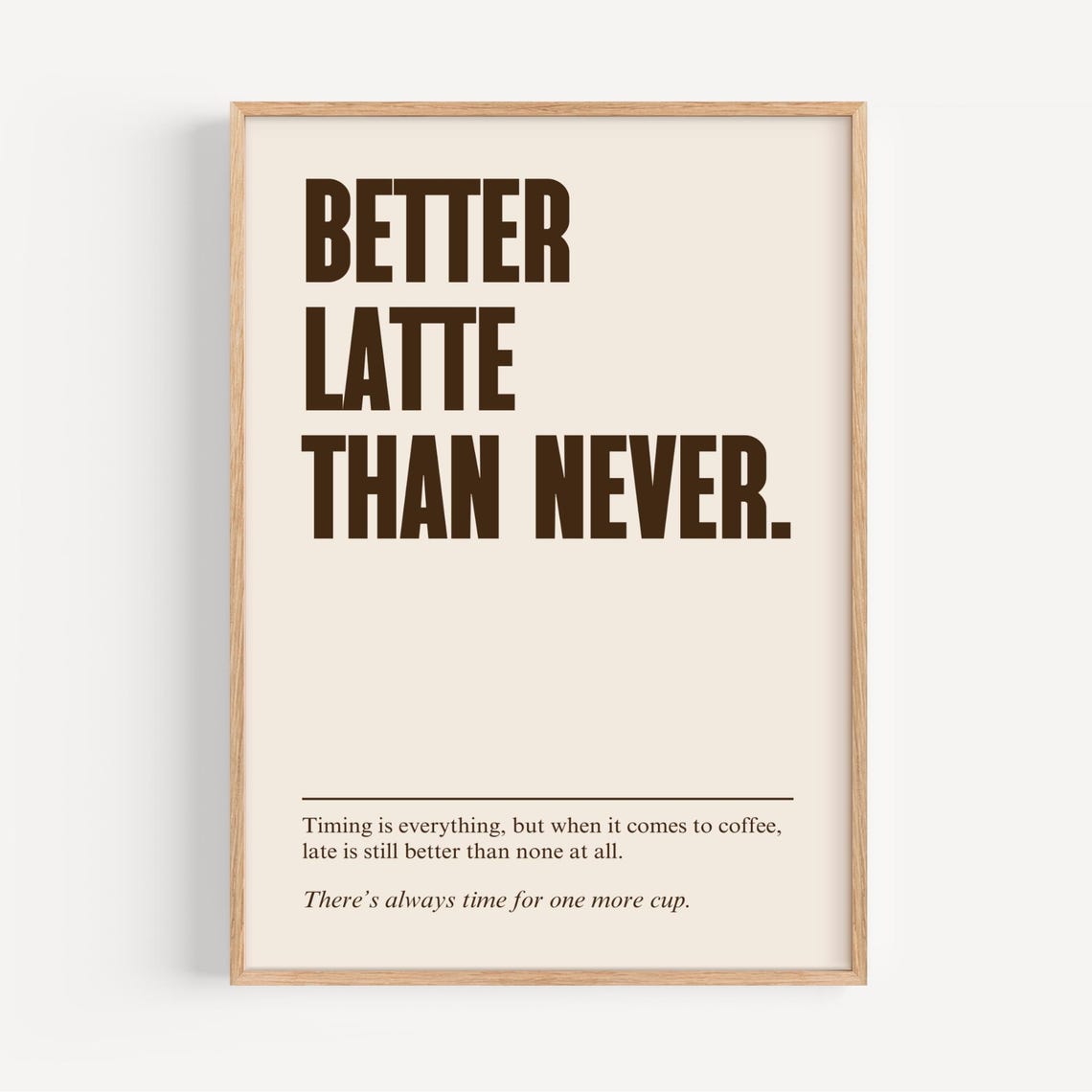Better Latte Than Never Funny Latte Lover Quote Kitchen Poster