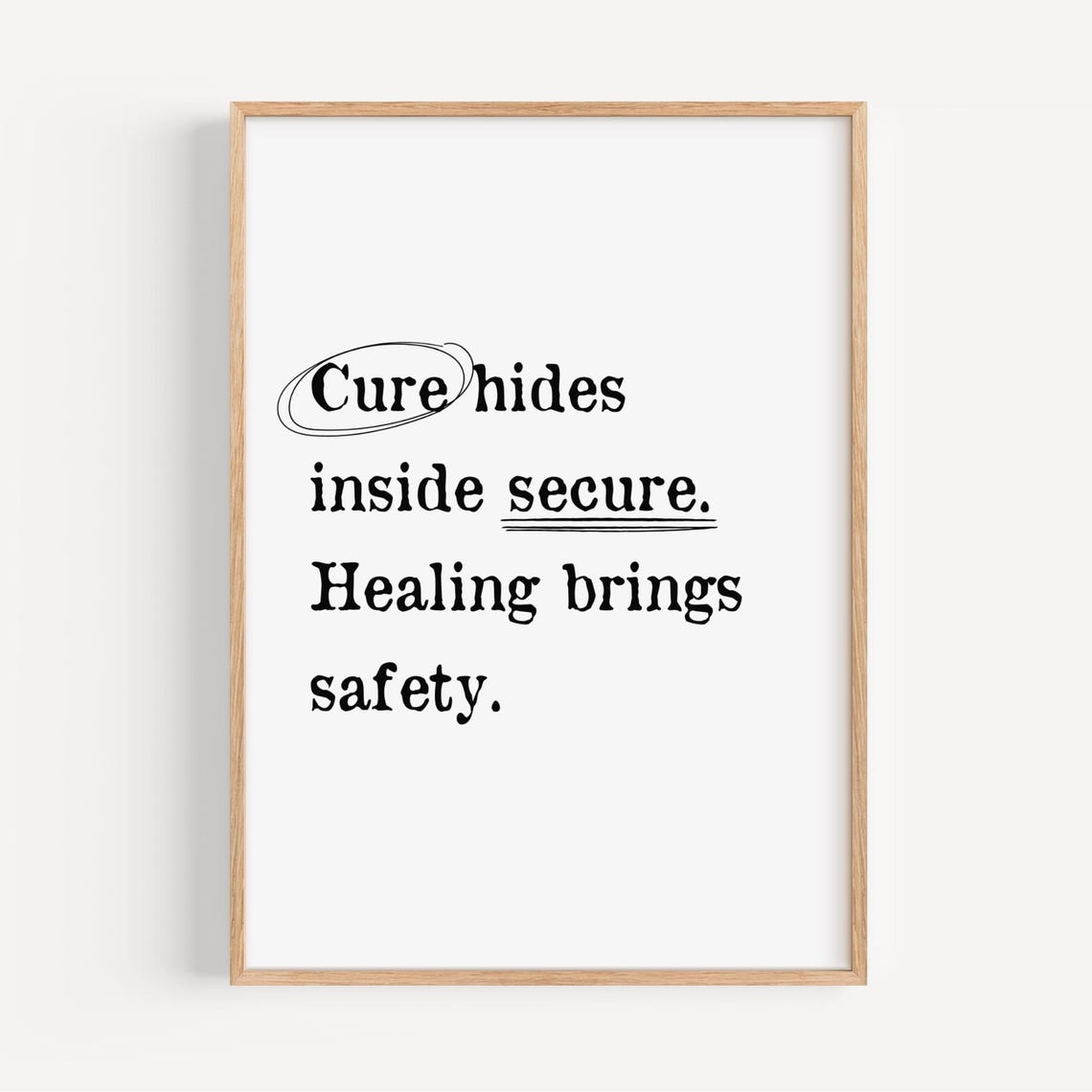 Cure Hides Inside Secure Healing Wordplay Typography Art Poster