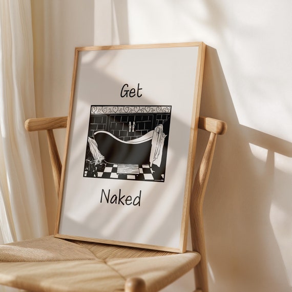 Get Naked Poster Bathroom Funny Print Washroom Decor Wall Art