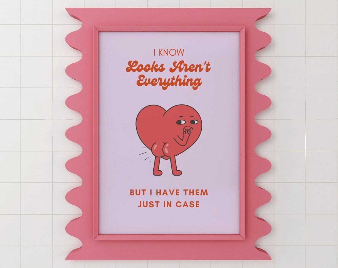Looks Are Not Everything Funny Cartoon Heart Sassy Quote Art Poster