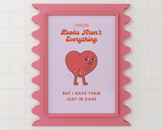 Looks Are Not Everything Funny Cartoon Heart Sassy Quote Art Poster