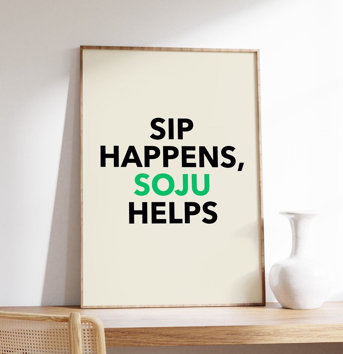 Sip Happens Soju Helps Funny Quote Poster Korean Drinking Bar Decor