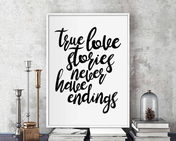 True Love Stories Never Have Endings Romantic Love Quote Poster