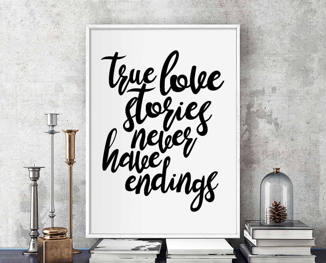 True Love Stories Never Have Endings Romantic Love Quote Poster