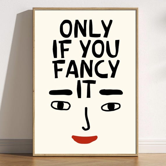 Only If You Fancy It Print Funny British Quote Wall Art Playful Typography Decor Witty Quirky Phrase Living Room Bedroom Kitchen Poster