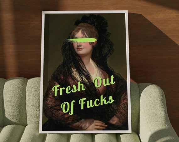 Funny Altered Art Print Fresh Out Of Fucks Quote On Vintage Painting Eclectic Wall Art Maximalist Wall Art Funky Prints