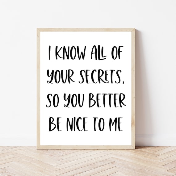 I Know All Of Your Secrets So You Better Be Nice To Me Funny Salon Wall Art