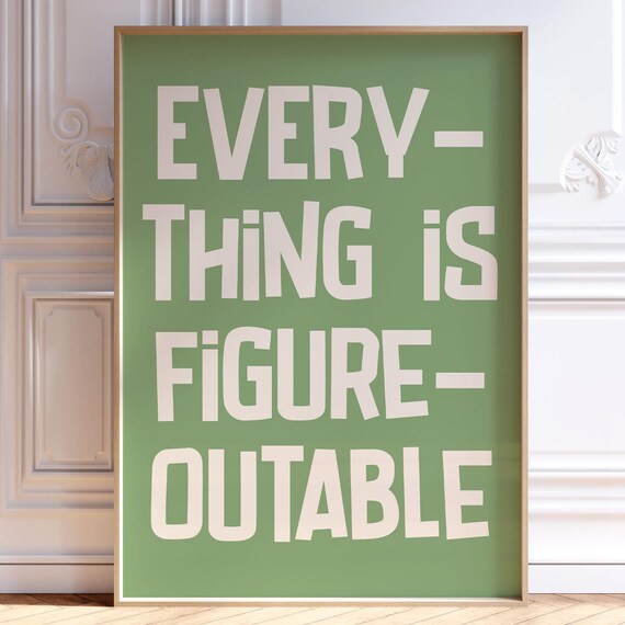 Everything Is Figureoutable Sage Green Motivational Quote Poster