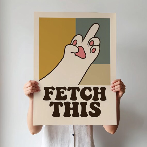 Fetch This Funny Cat Paw Cheeky Gesture Retro Humor Art Poster
