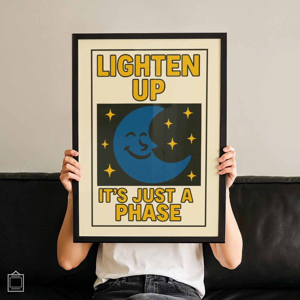 Lighten Up Its Just A Phase Crescent Moon Retro Quote Pop Art Poster