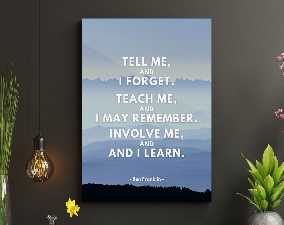 Ben Franklin Tell Me Teach Me Involve Me Blue Mountain Poster