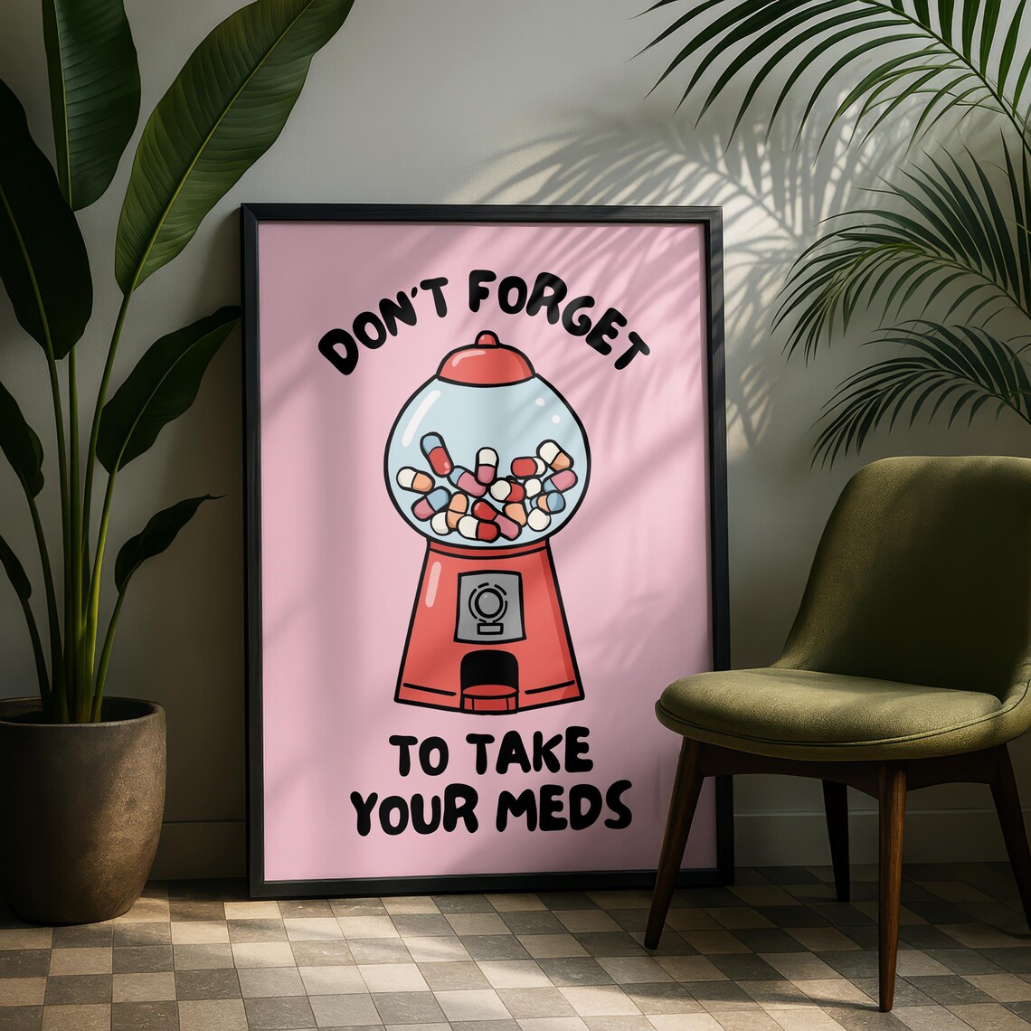 Don't Forget To Take Your Meds Quote Art Print