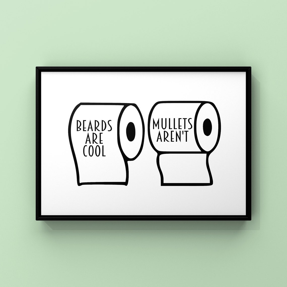 Beards Are Cool Mullets Arent Toilet Roll Funny Bathroom Poster