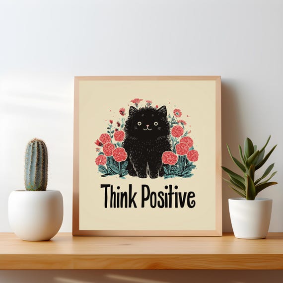 Think Positive Black Cat Wall Art Cute Decor Inspiration Poster Mental Health Awareness Gift For Lover Friend