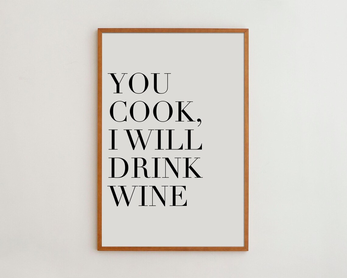 You Cook I Drink Wine Funny Kitchen Poster