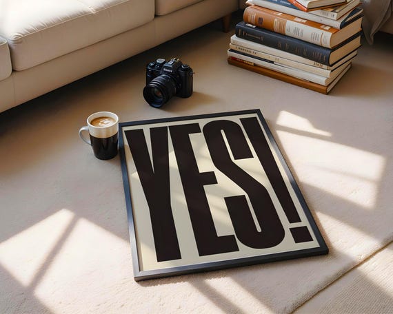 Bold Yes Typography Art Print Modern Minimalist Black And White Poster Affirmation Quote Wall Decor Oversized Type Sassy Dorm Gift