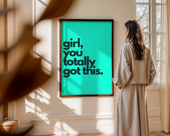 Girl You Totally Got This Bold Typography Motivational Print