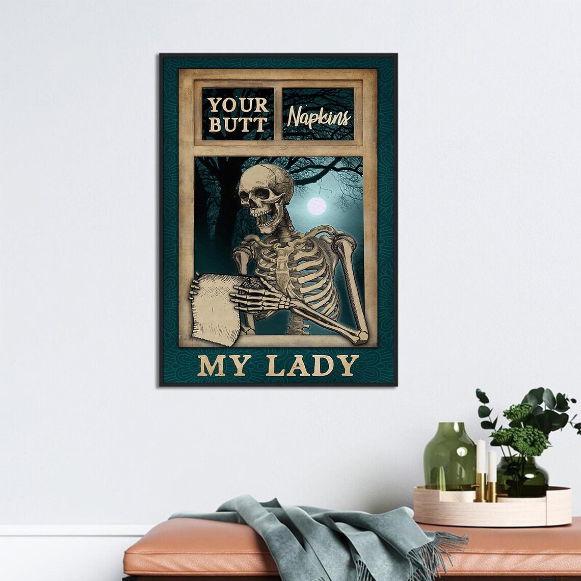 Funny Skeleton Toilet Paper Your Butt Napkins My Lady Poster - Image 2