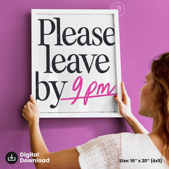 Please Leave By 9pm Funny Sarcastic Typography Quote Poster Sign