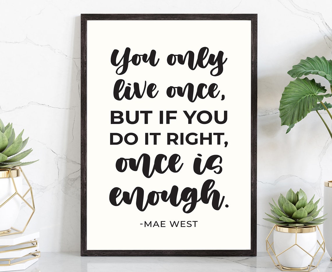 Mae West You Only Live Once Quote Motivational Inspirational Poster
