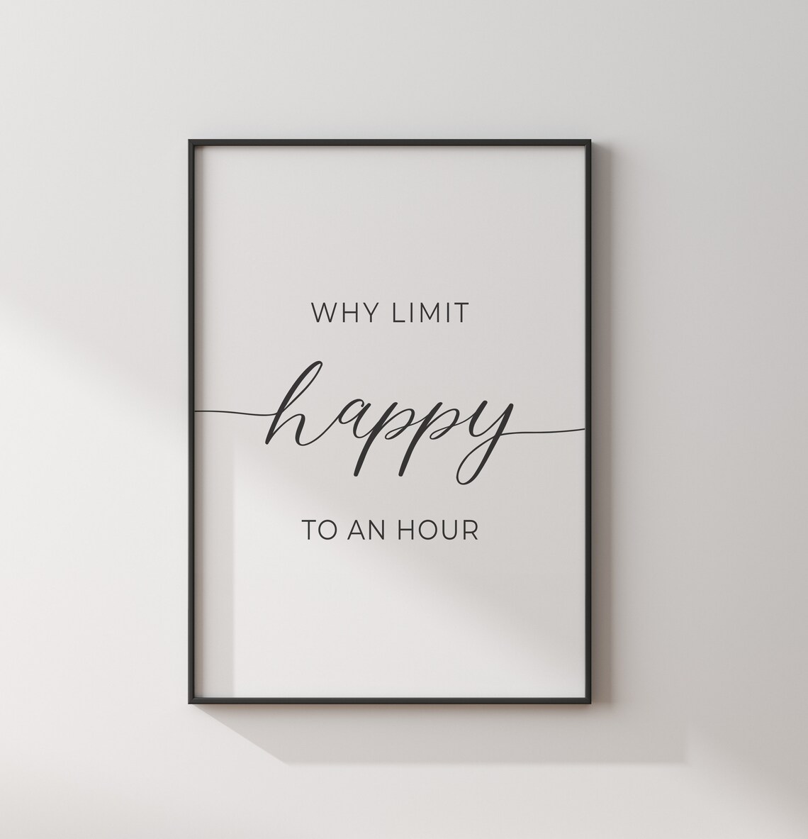 Why Limit Happy to an Hour Bar Sign Art Print