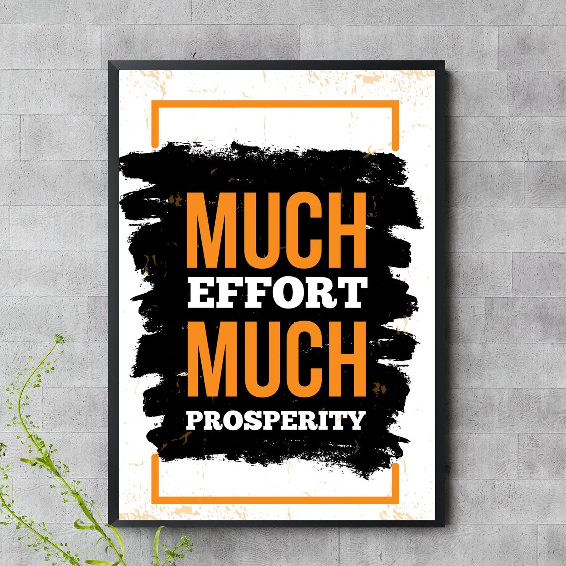 Much Effort Prosperity Bold Motivational Quote Wall Art Orange And Black Poster