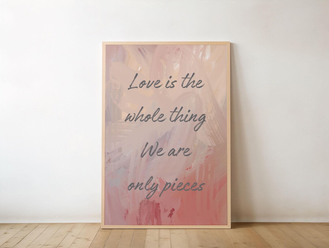 Love Is the Whole Thing We Are Only Pieces Quote Wall Art Pink