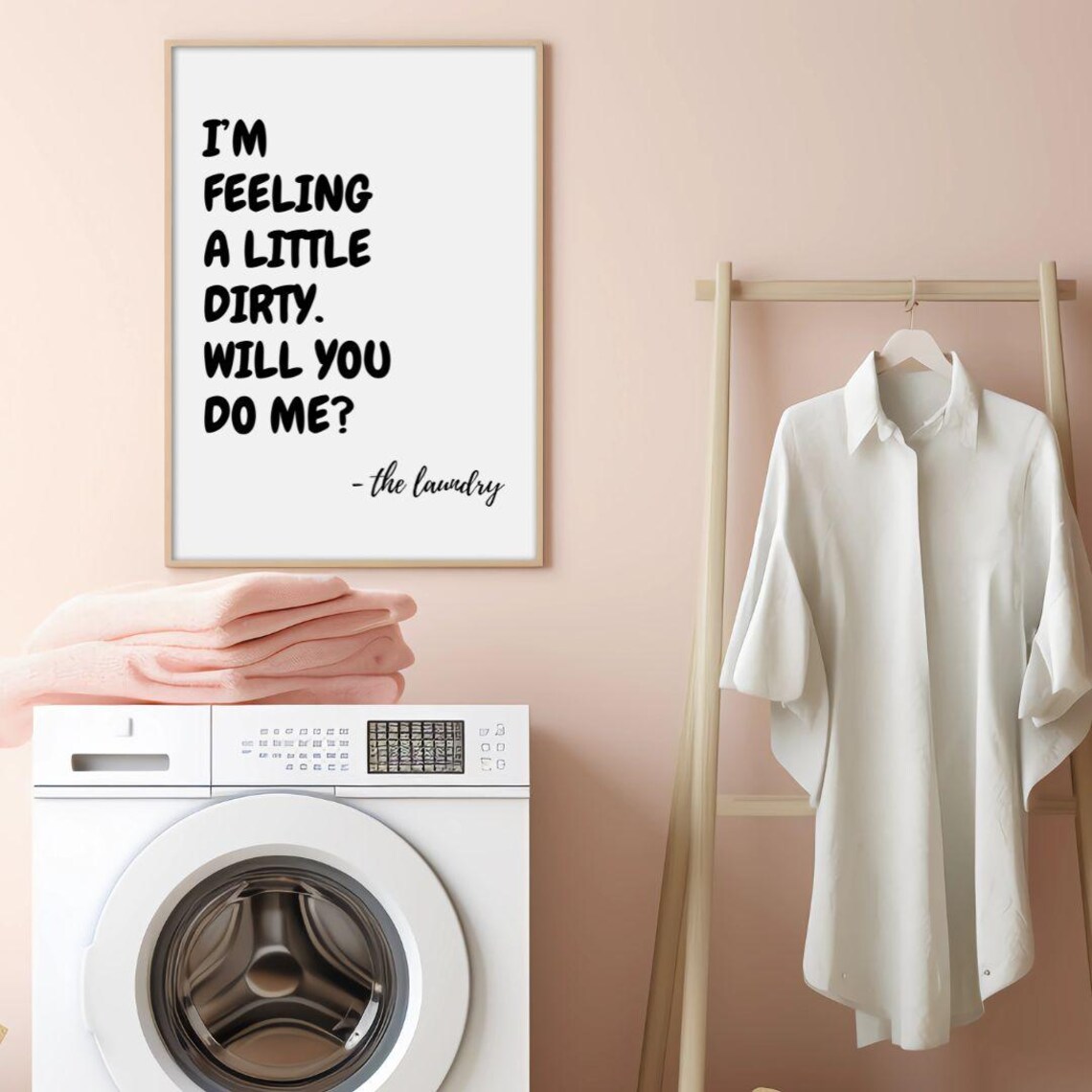 Im Feeling a Little Dirty Will You Do Me Laundry Room Quote Poster - Image 3