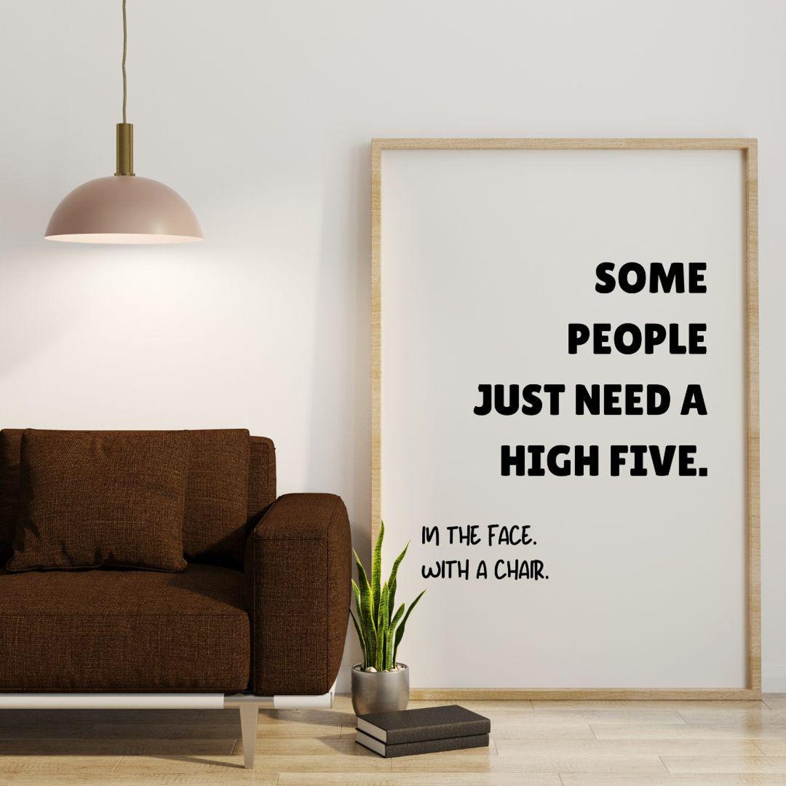 Some People Just Need A High Five Funny Sarcastic Quote Poster - Image 3