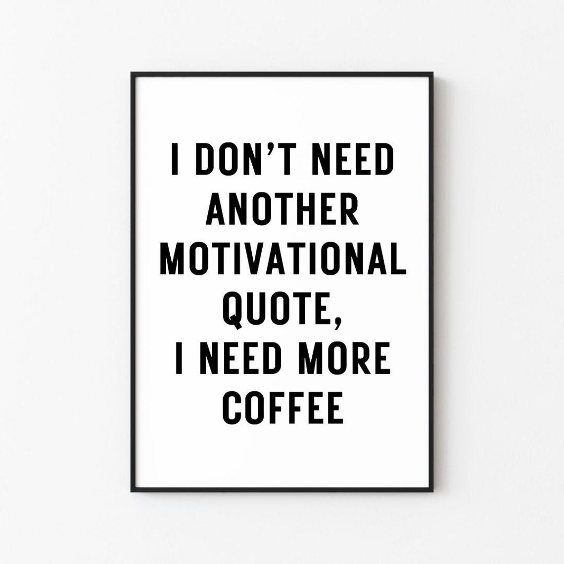 I Need More Coffee Funny Bold Typography Coffee Lovers Quote Poster
