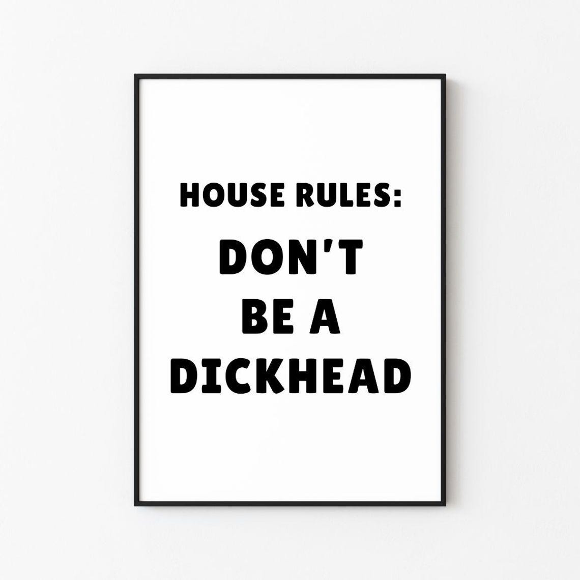 House Rules Dont Be a Dickhead Funny Explicit Typography Poster