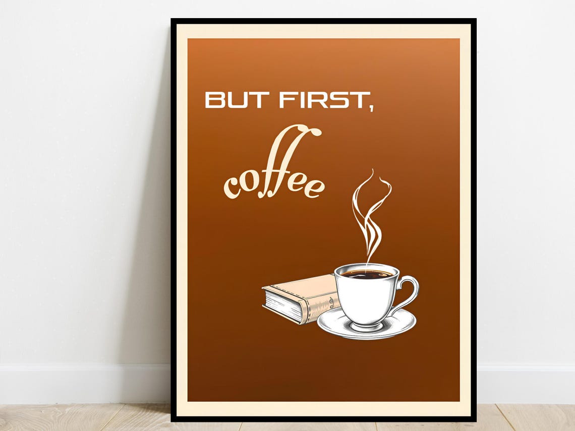But First Coffee Steaming Cup Book Warm Brown Wall Quote Poster