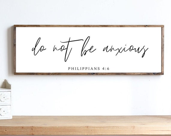 Philippians 46 Sign Modern Farmhouse Wall Decor Do Not Be Anxious Sign Farmhouse Wall Decor