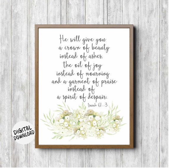 Beauty For Ashes Isaiah 61:3 Scripture Art Print