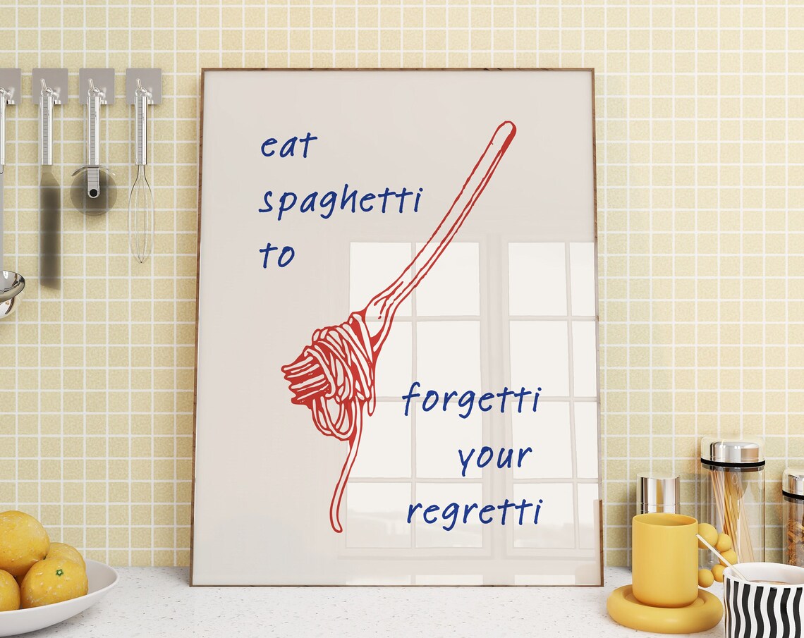 Eat Spaghetti To Forgetti Your Regretti Funny Food Quote Poster - Image 7