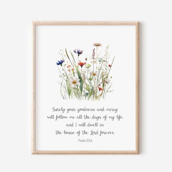 Psalm 23:6 Goodness and Mercy Wildflower Watercolor Scripture Print