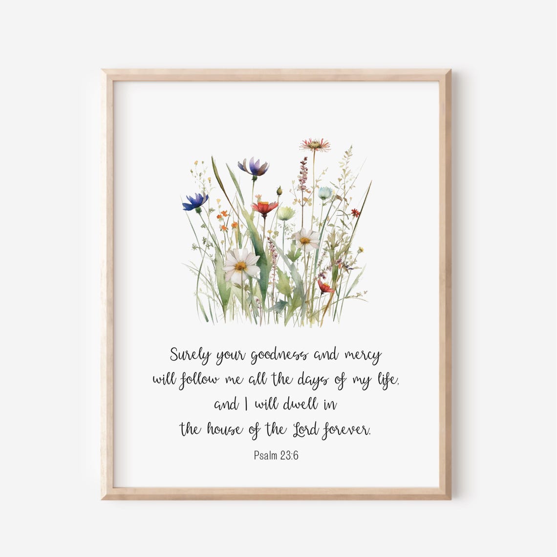 Psalm 23:6 Goodness and Mercy Wildflower Watercolor Scripture Print