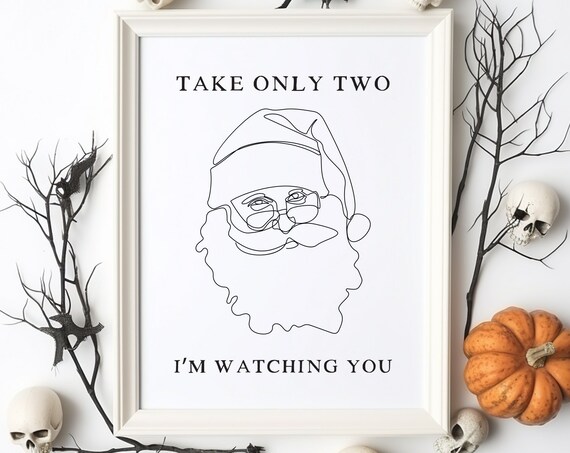 Take Only Two I'm Watching You Santa Halloween Candy Sign Poster