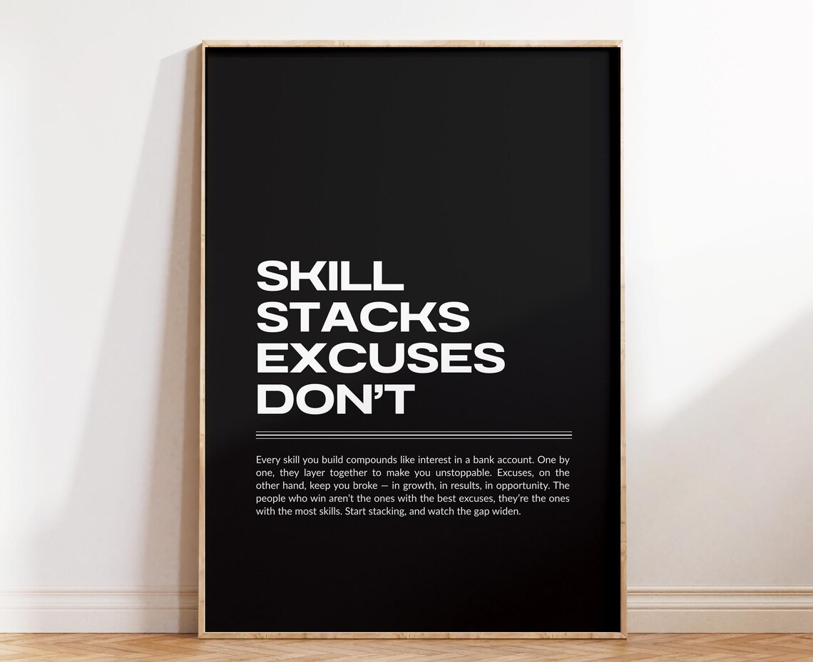 Skill Stacks Excuses Dont Motivation Print Inspirational Quote Poster Modern Typography Wall Art