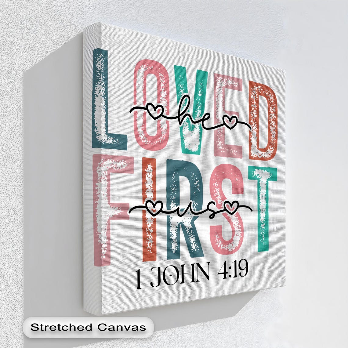 Loved He First Us 1 John 4 19 Colorful Block Letter Art Poster
