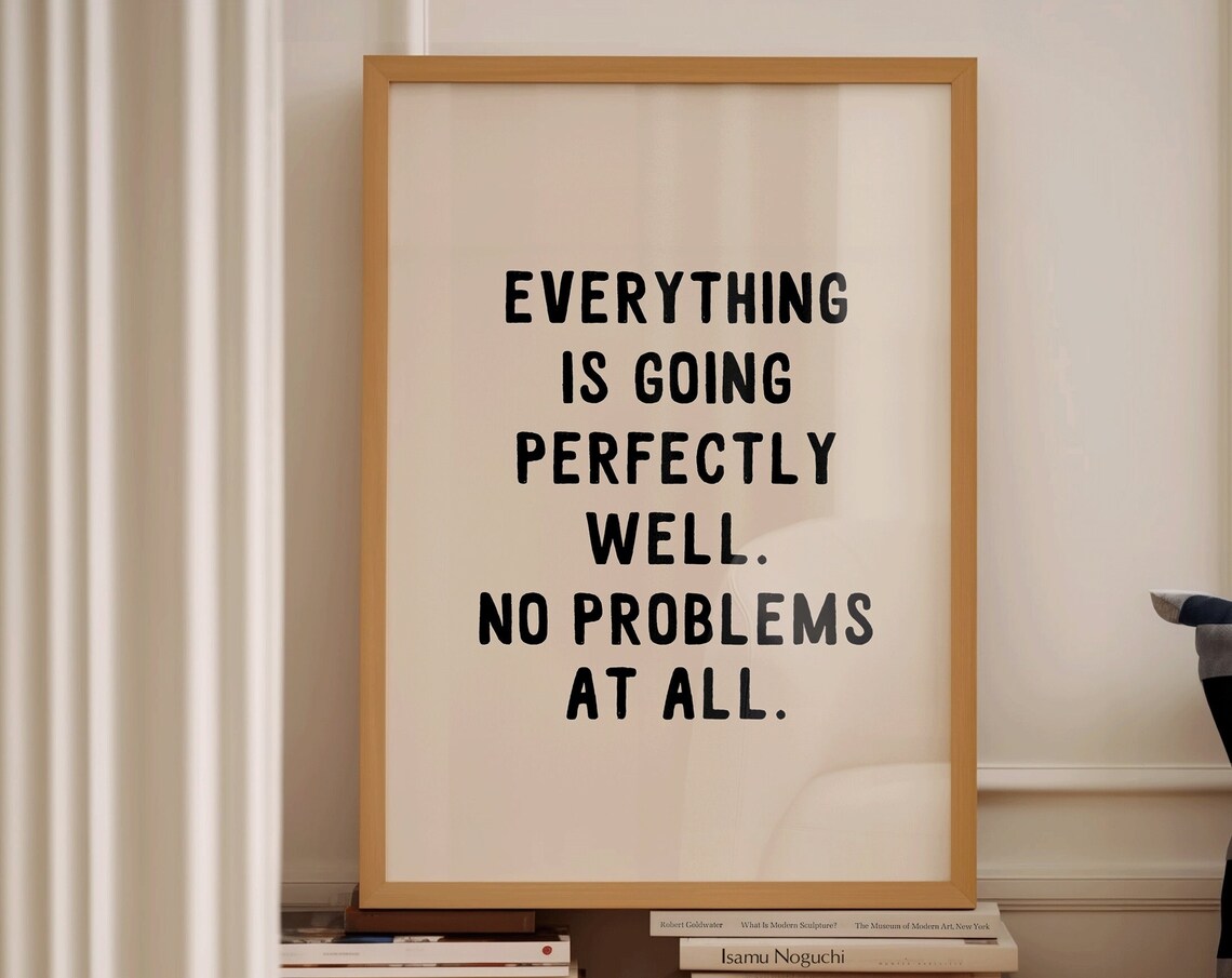 Everything Is Going Perfectly Well Dry Sarcastic Humor Quote Poster