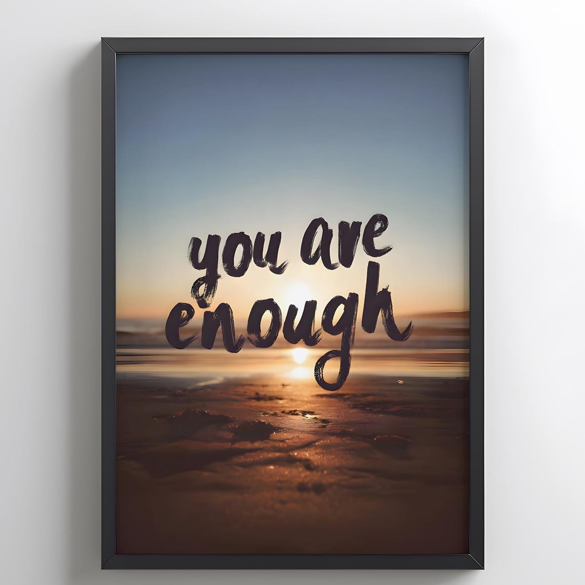 You Are Enough Beach Sunset Brush Script Inspirational Quote Poster