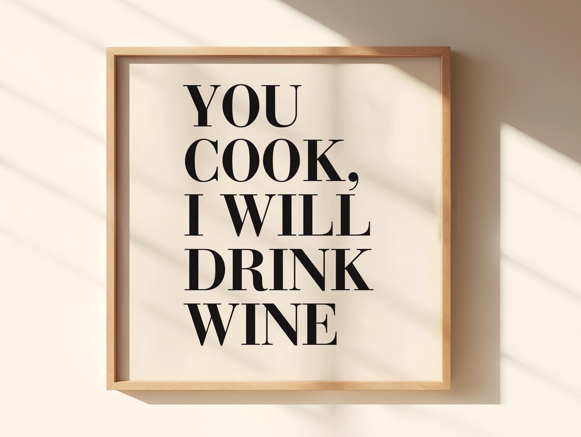 You Cook I Will Drink Wine Funny Black Typography Kitchen Poster - Image 3